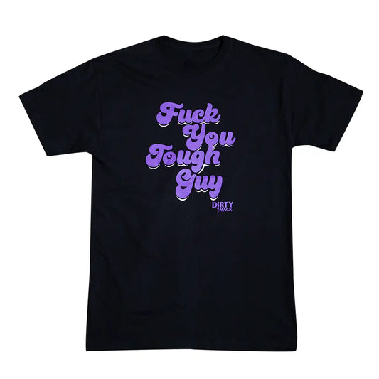 Fuck You Tough Guy T-Shirt 1