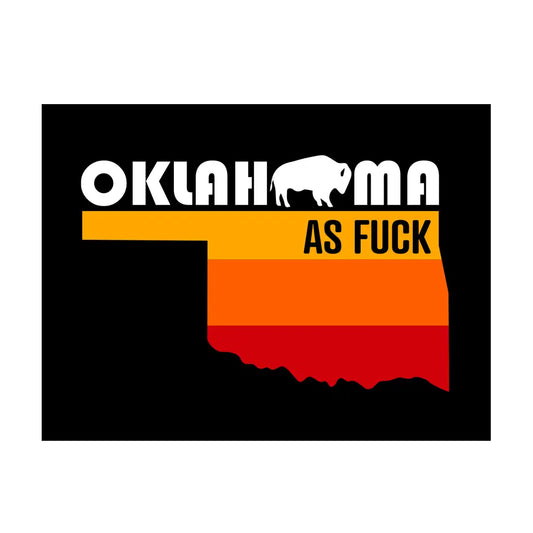 Oklahoma as Fuck Sticker 3 x 4